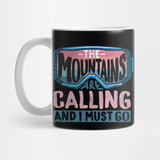 The Mountains Are Calling And I Must Go I Winter Skiing design Mug